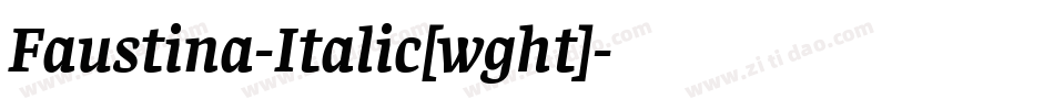 Faustina-Italic[wght]字体转换